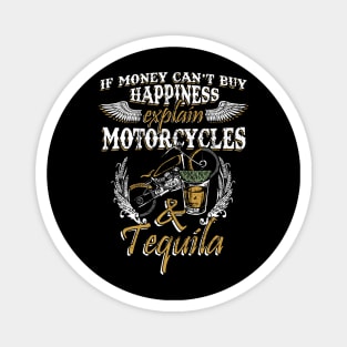 If Money Can't Buy Happiness Explain Motorcycles & Tequila Magnet